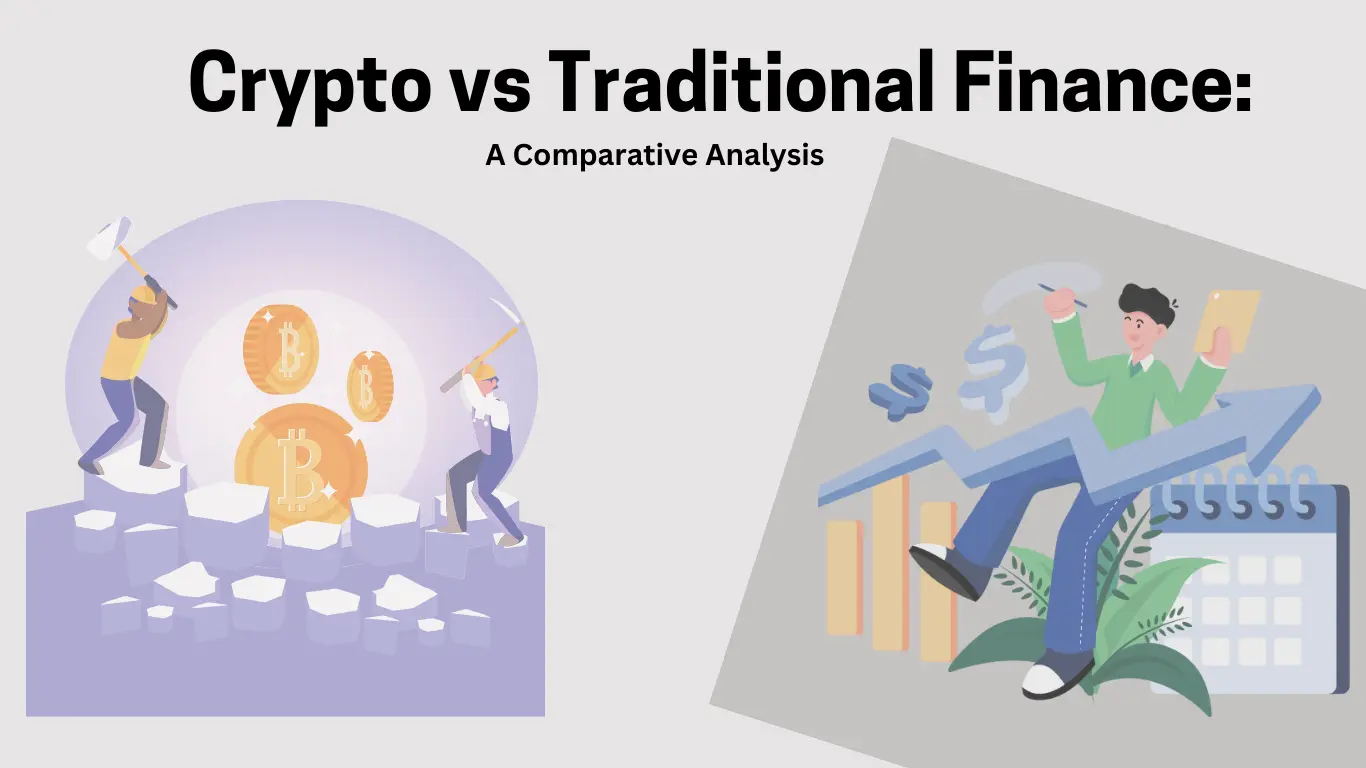 Crypto vs. Traditional Finance: A Comparative Analysis 
